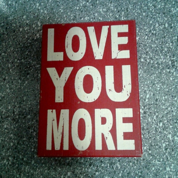 Kirklands Other - SOLD ITEM KATHY MORSE LOVE YOU MORE FLASH SALE!!! LIKE NEW ITEM ❤